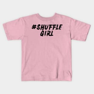 #ShuffleGirl Kids T-Shirt